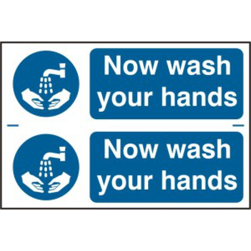 PVC Hygiene Sign – Now Wash Your Hands (200 x 300mm) | Health and Safety Signage