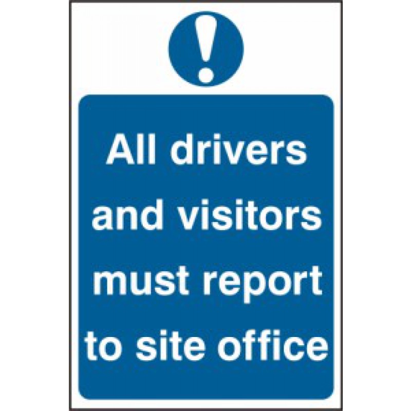 Drivers & Visitors Must Report PVC Sign – 400x600mm Health and Safety Signage